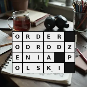 Hasło krzyżówkowe jedno z najważniejszych odznaczeń cywilnych - order odrodzenia polski – rozwiązanie, synonimy, podpowiedzi i definicje krzyżówkowe